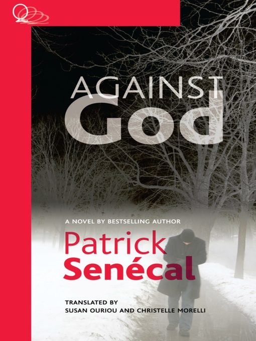 Title details for Against God by Patrick Senécal - Available